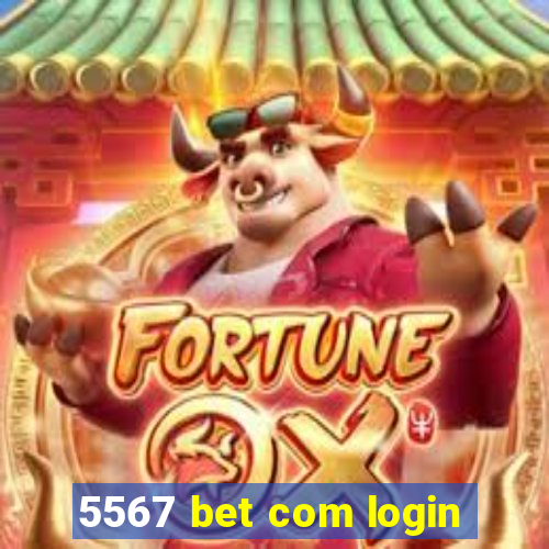 5567 bet com login